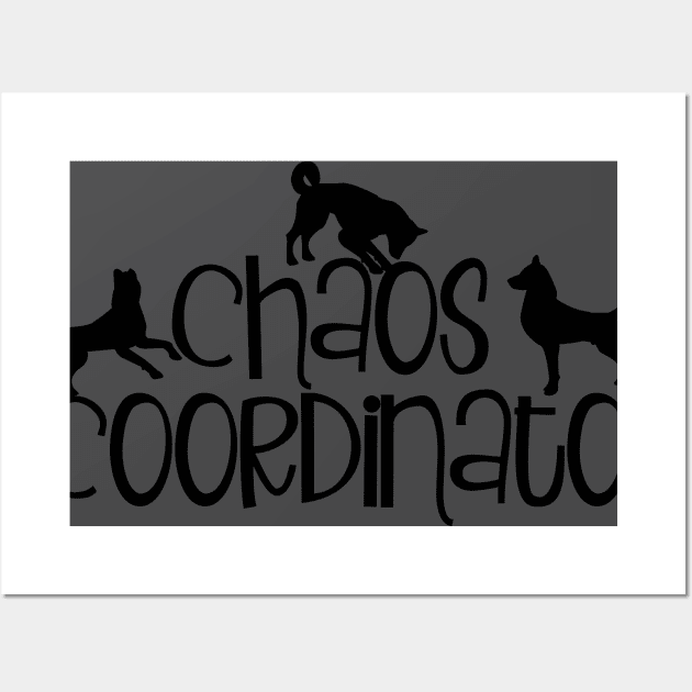 Dog Chaos Coordinator Wall Art by Imp's Dog House